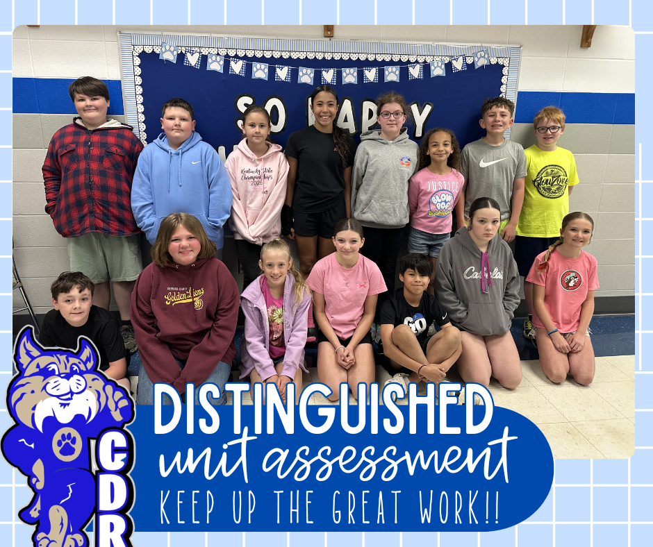 WOW!! Look at all these 5th Grade [Distinguished] bobcats!  We are so proud of these  5th grade students for scoring [DISTINGUISHED]  on their most recent Social Studies District Unit Assessment! Keep up the great work bobcats!