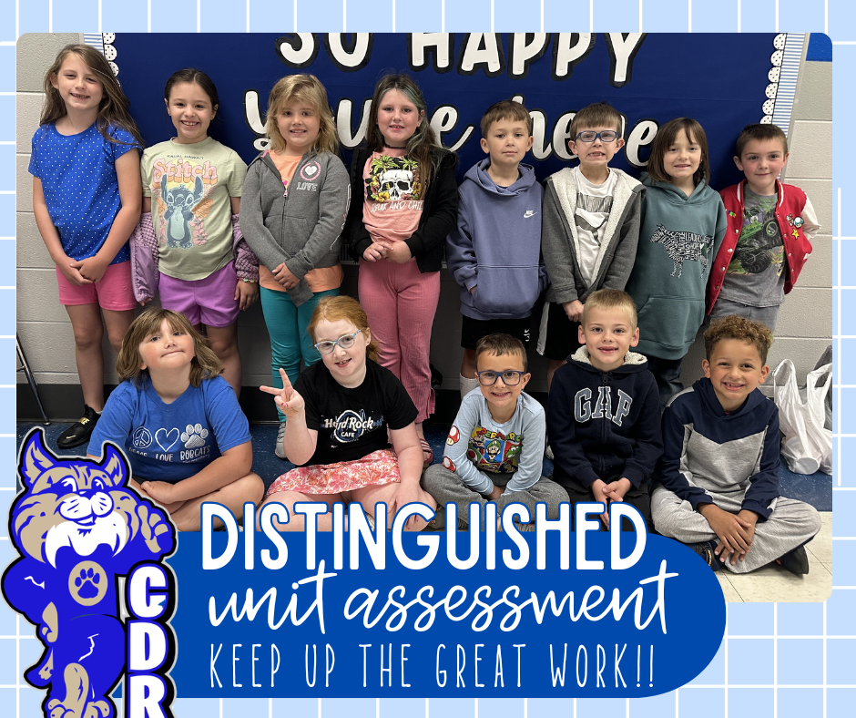 WAY TO GO 1st Grade!! Check out these [DISTINGUISHED] bobcats on their most recent District Unit Assessment!! Your hard work is paying off! Keep it up bobcats! So proud of you! 