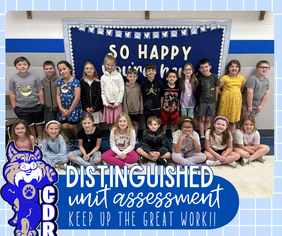 WAY TO GO 2nd Grade!! So proud of these bobcats for working hard and scoring [DISTINGUISHED] on their most recent Social Students Unit Assessment! Keep up the FANTASTIC work bobcats!