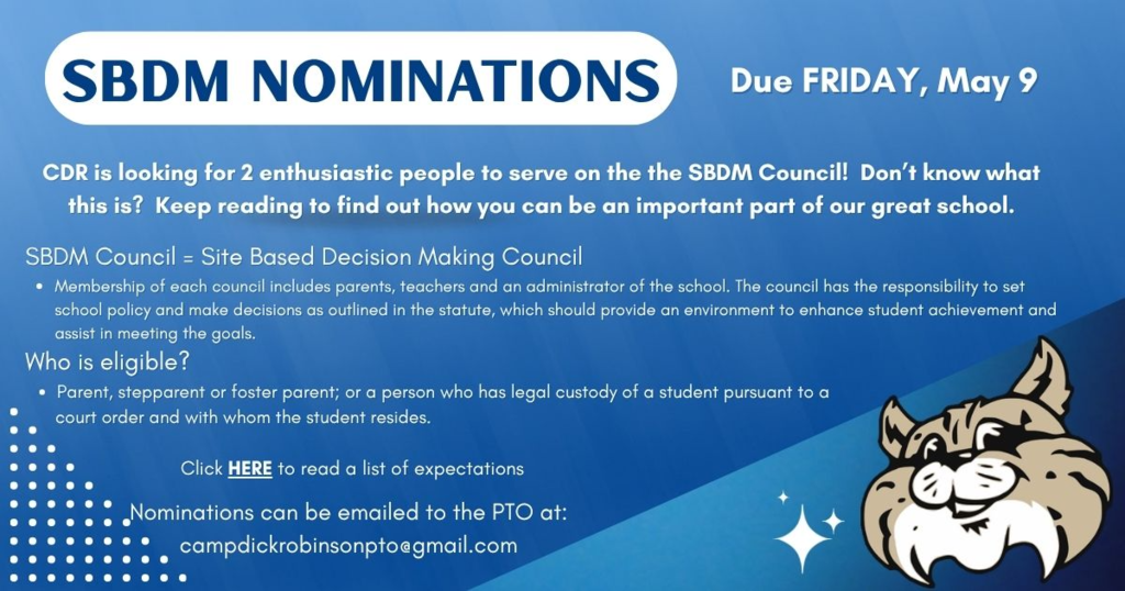 Hello Bobcat Families! Message from CDR PTO:  CDR is looking for 2 enthusiastic people to serve on the the SBDM Council! See info attached. Nominations due May 9th. 