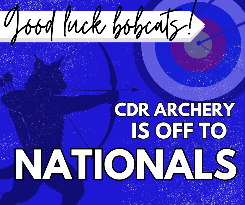 CDR Archery Team is off to Nationals this weekend!! GOOD LUCK BOBCATS! So proud of you!