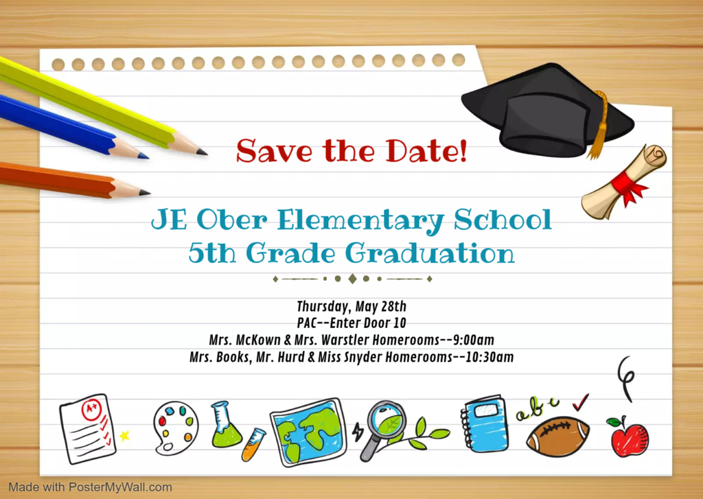 JE Ober 5th Grade Graduation 2026. May 28 in the PAC, enter door 10. Graduations at 9 am and 10:30 am