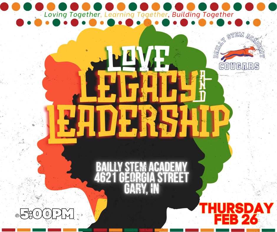 ❤️🖤⭐ Love, Legacy & Leadership Family Engagement Night ⭐🖤❤️ Bailly STEM families and community members are invited to an evening celebrating family connection, culture, and future success as we combine the spirit of Valentine’s Day and Black History Month. 📅 Wednesday, February 26 ⏰ 5:00 PM 📍 Bailly STEM Academy