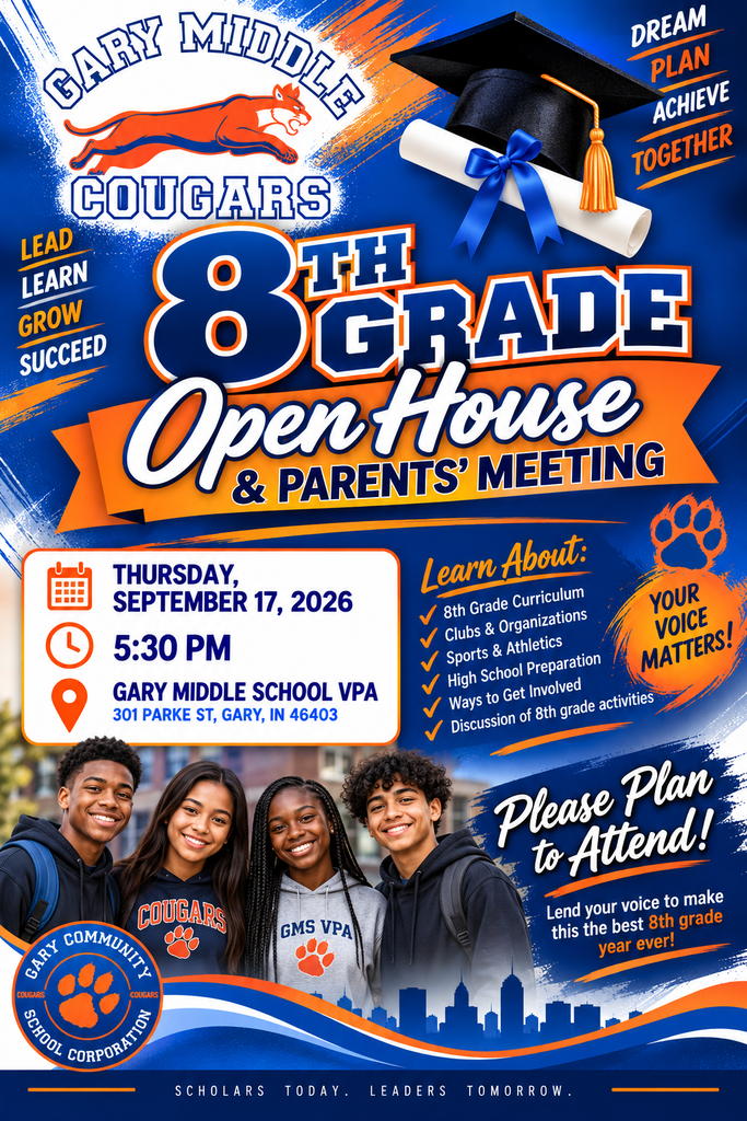 An energetic royal blue, orange, and white flyer announces Gary Middle School VPA’s 8th Grade Open House and Parents’ Meeting on Thursday, September 17, 2026, at 5:30 p.m., at 301 Parke Street, Gary, Indiana. The flyer features a graduation cap and diploma, four smiling middle school students, and school-themed graphics. Families will learn about 8th-grade curriculum, clubs and organizations, sports and athletics, high school preparation, ways to get involved, and 8th-grade activities. Parents are encouraged to attend, share their voices, and help make this the best 8th-grade year ever.