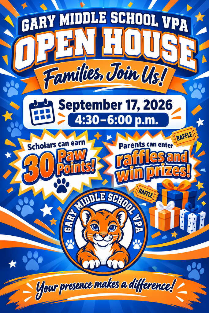 A vibrant royal blue and orange flyer invites families to the Gary Middle School VPA Open House on September 17, 2026, from 4:30 to 6:00 p.m. Scholars can earn 30 PAW Points, and parents can enter raffles to win prizes. The flyer features colorful confetti, paw prints, raffle tickets, gift boxes, and the Gary Middle School VPA cougar mascot. The closing message reads, “Your presence makes a difference!”