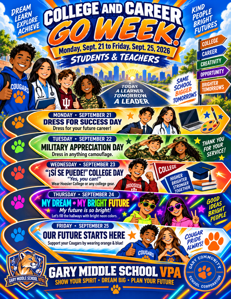 A vibrant royal blue and orange flyer announces College and Career GO Week at Gary Middle School VPA, Monday, September 21 through Friday, September 25, 2026. The flyer features diverse middle school students dressed for careers, college, military appreciation, neon day, and school spirit. Daily themes are: Monday—Dress for Success Day; Tuesday—Military Appreciation Day; Wednesday—“¡Sí se puede!” College Day; Thursday—My Dream, My Bright Future neon day; and Friday—Our Future Starts Here, wearing orange and blue. The Gary Middle School VPA and Gary Community School Corporation logos appear at the bottom.