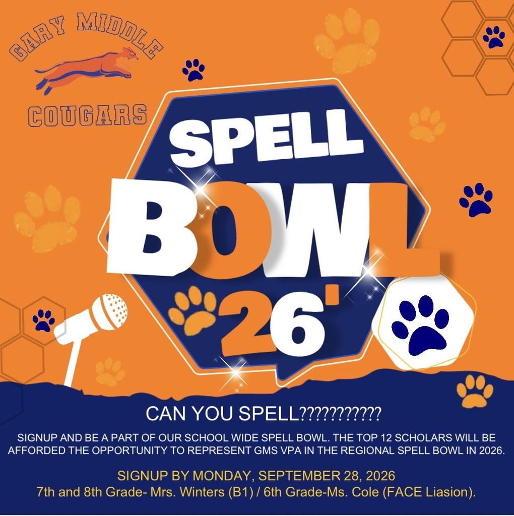 A vibrant royal blue and orange Gary Middle School Cougars flyer announces the 2026 School-Wide Spell Bowl. Paw prints, a microphone, and bold lettering decorate the flyer. Scholars must sign up by Monday, September 28, 2026. Seventh- and eighth-grade scholars should see Mrs. Winters in B1, and sixth-grade scholars should see FACE Liaison Ms. Cole. The top 12 scholars will represent GMS VPA at the 2026 Regional Spell Bowl.