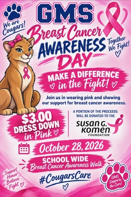 A pink GMS flyer features a cougar wearing a pink ribbon and announces Breast Cancer Awareness Day on October 28, 2026. Students can dress down in pink for $3. A portion of the proceeds will benefit the Susan G. Komen Foundation. The day also includes a schoolwide Breast Cancer Awareness Walk.
