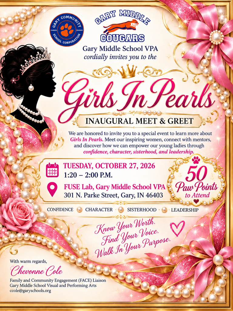 A pink-and-gold invitation decorated with pearls, bows, and a crowned young woman’s silhouette announces Girls In Pearls’ inaugural meet and greet. Join Gary Middle School VPA on Tuesday, October 27, 2026, from 1:20–2:00 p.m. in the FUSE Lab. Attendance requires 50 Paw Points. The event celebrates confidence, character, sisterhood, and leadership.