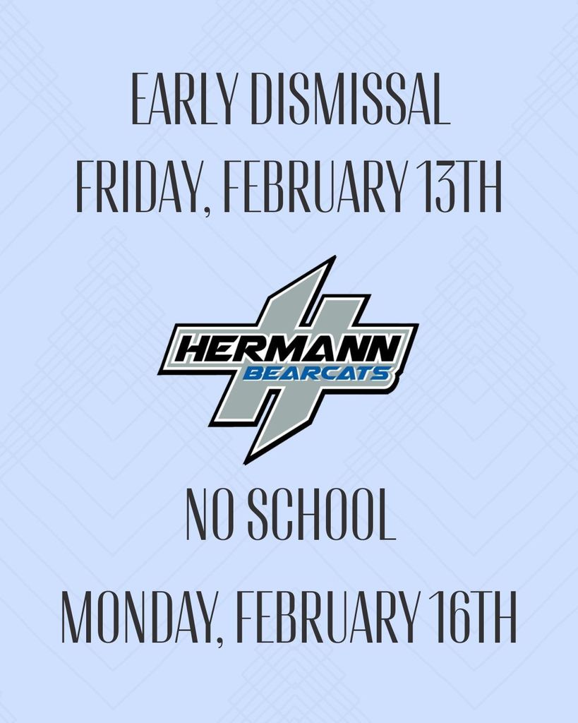 Early Dismissal and NO School February 13th & 16th