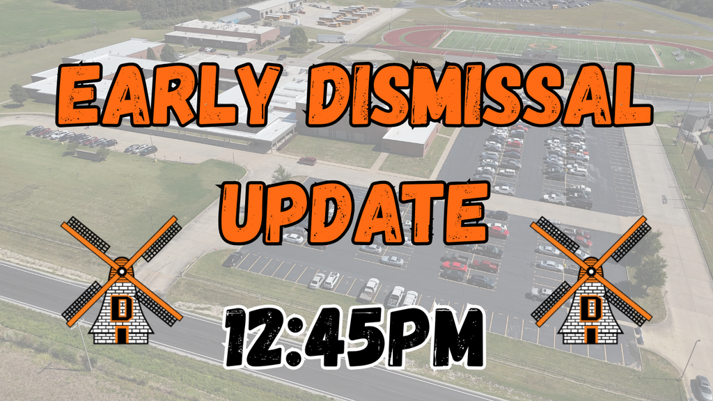 Aerial view of a school and parking lot, text reads "Early Dismissal Update 12:45PM" with windmill logos.