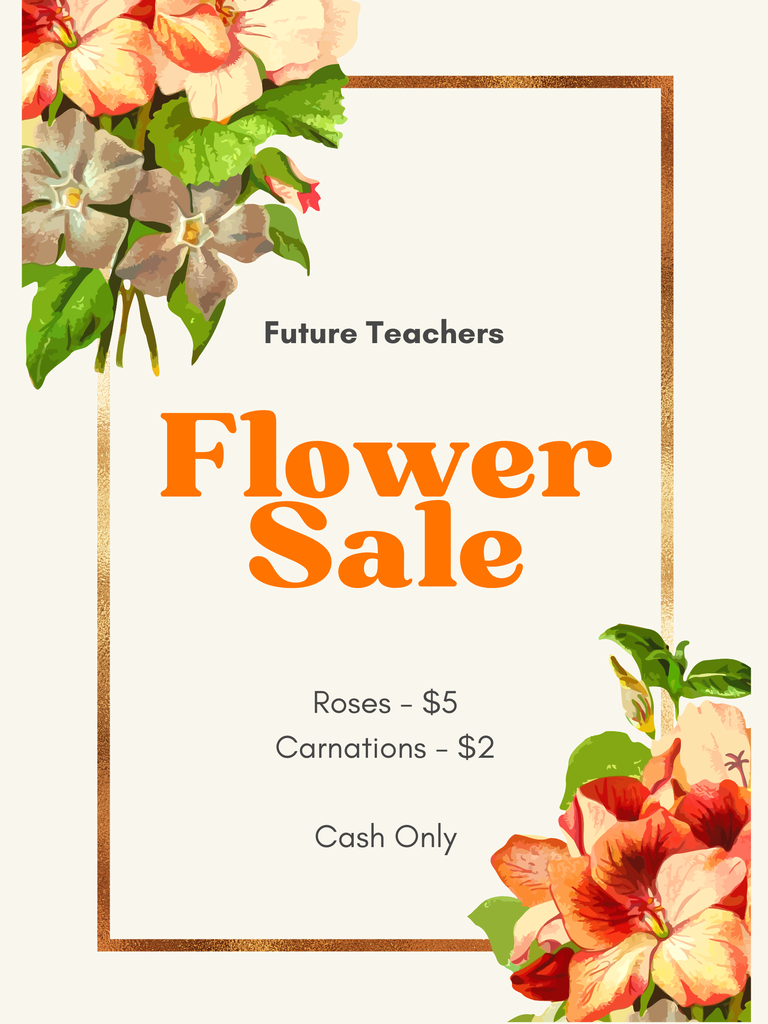 A floral background features a gold frame with text. The text reads "Future Teachers Flower Sale". Below the title, prices for flowers are listed.