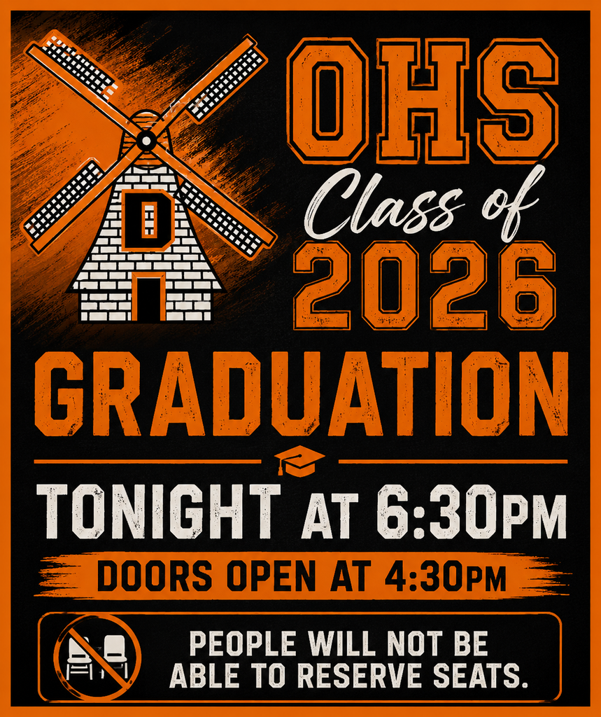 Poster with black and orange background. An image of a windmill at the top left. Text "OHS Class of 2026 Graduation" and "Tonight at 6:30pm" with a graduation cap.