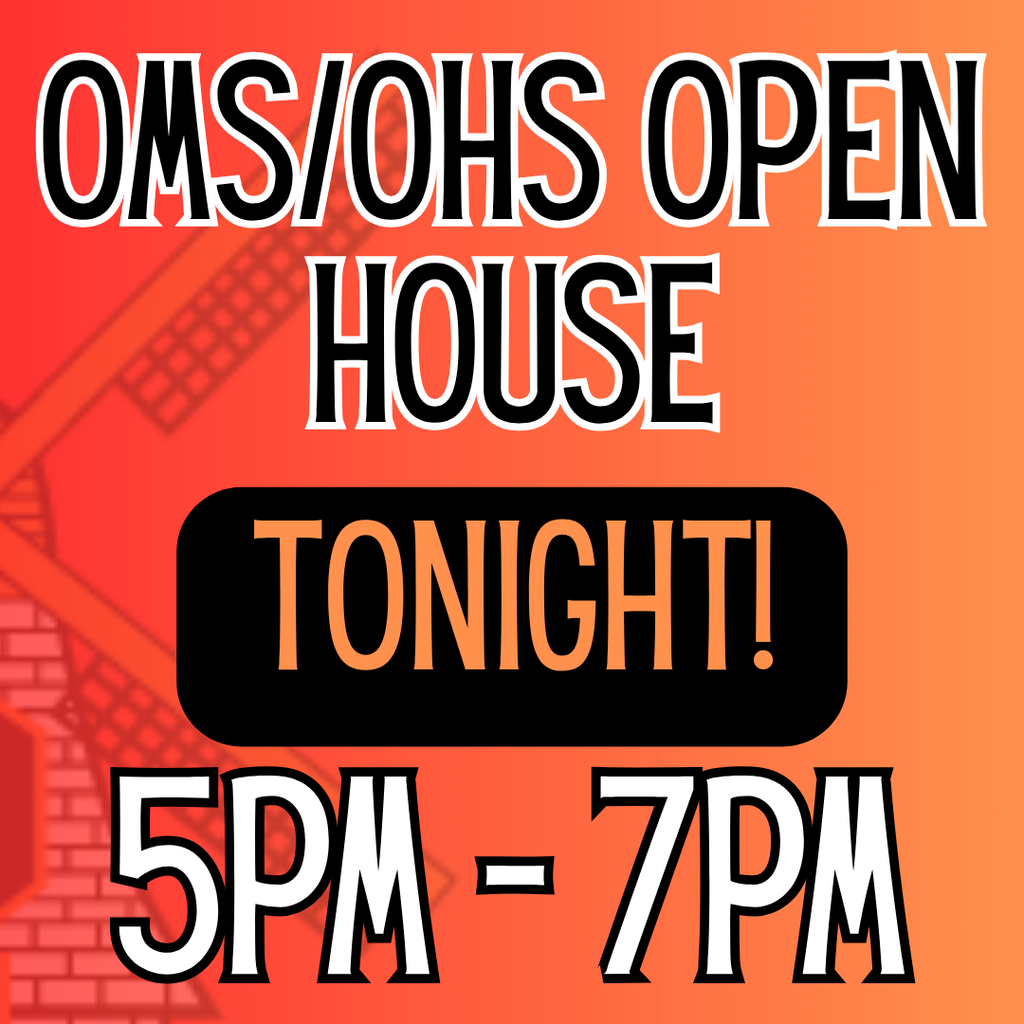 Bold text on a red background advertises "OMS/OHS Open House Tonight!" with a windmill and brick wall.
