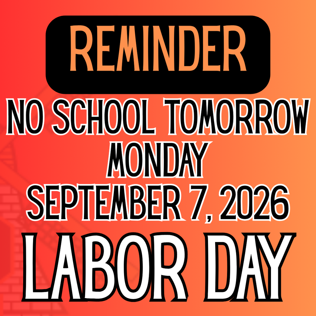 Bright red and orange background. Bold text: "REMINDER NO SCHOOL TOMORROW MONDAY SEPTEMBER 7, 2026 LABOR DAY".