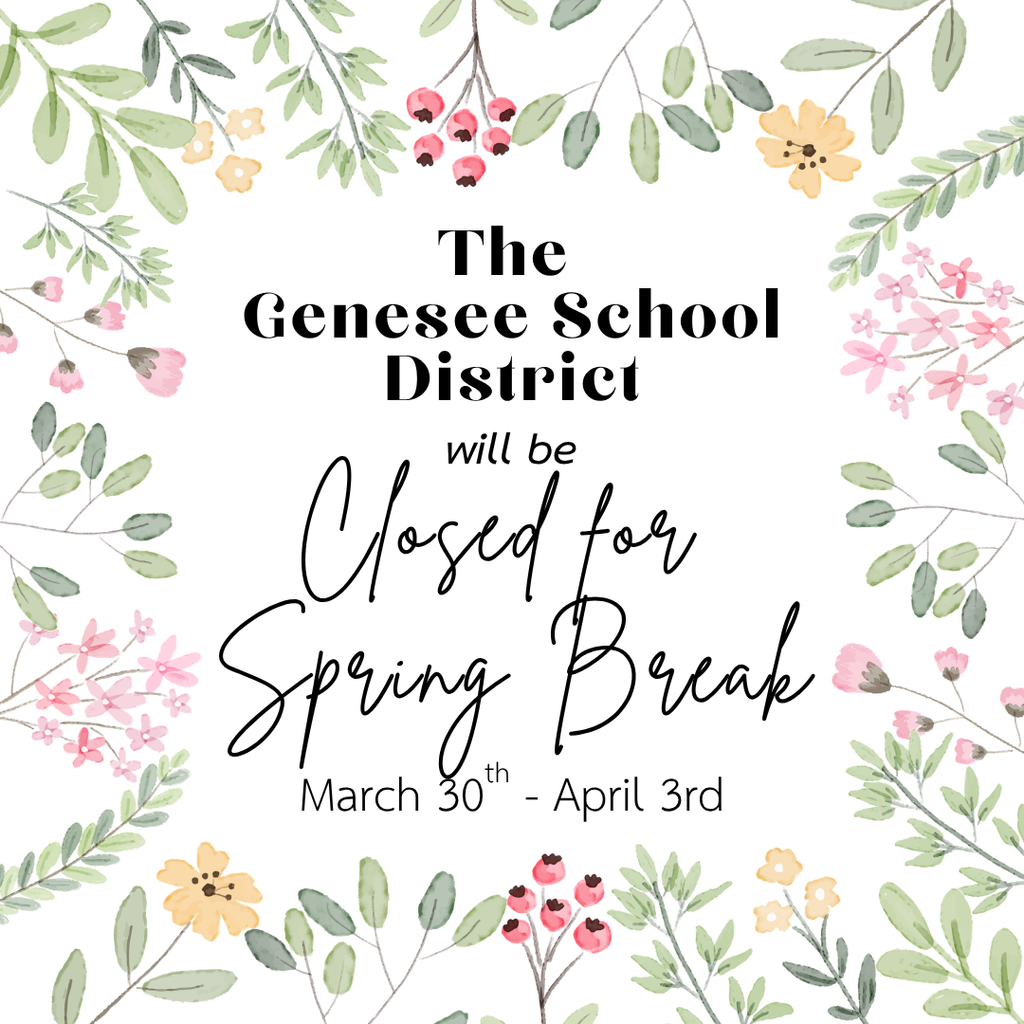 Floral-themed announcement graphic stating that the Genesee School District will be closed for Spring Break from March 30 to April 3.