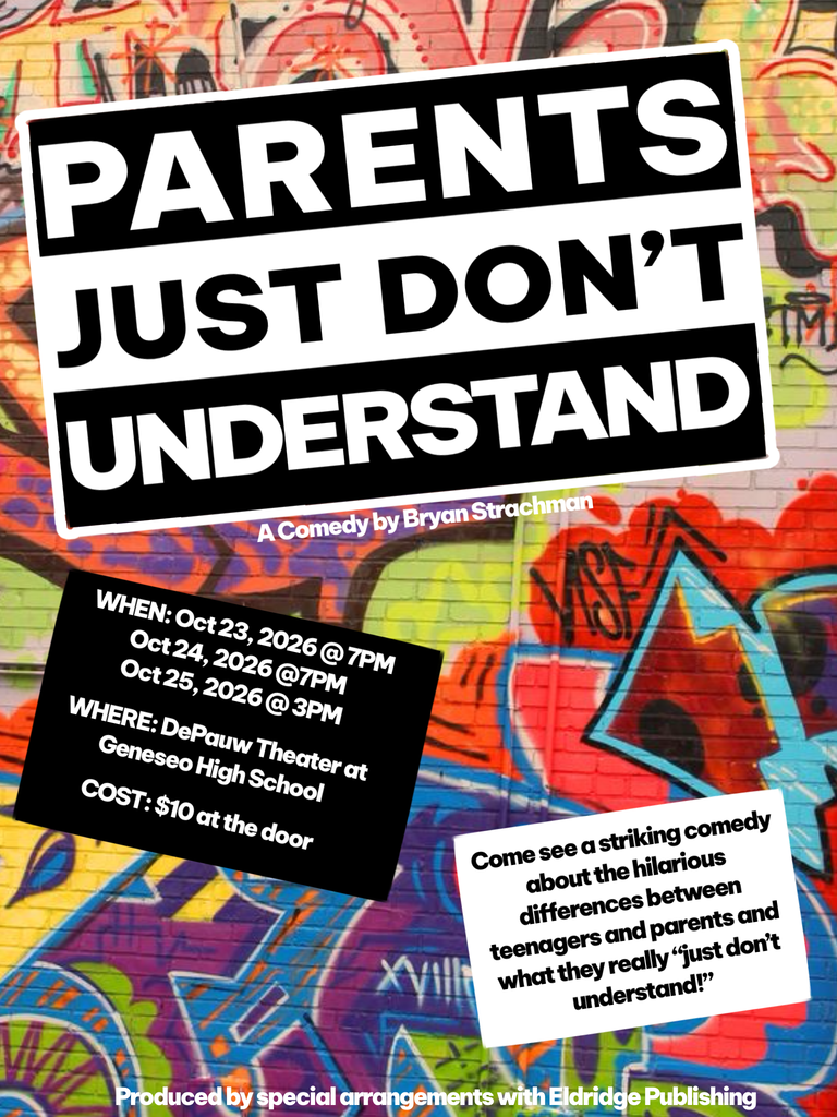 Geneseo High School invites parents, families, and the entire community to enjoy Bryan Starchman’s hilarious comedy, "Parents Just Don't Understand."