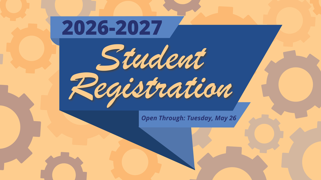 Student Registration 2026-2027 open through Tuesday May 26 