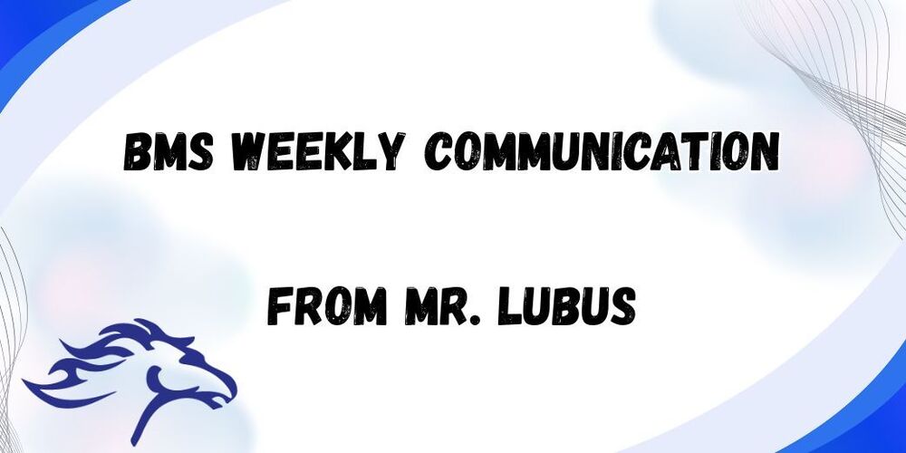 BMS Weekly Communication: Mr. Lubus