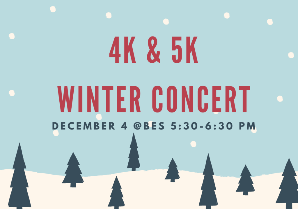 4K & 5K Winter Concert on 12/4 at 5:30pm at BES