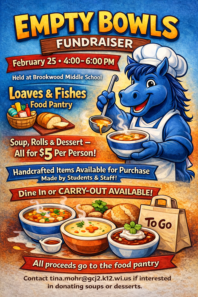 Our students and staff have been cooking, crafting, and creating—and we’re SOUP-er ready to share it with you! 🥣💛 Join us for the Empty Bowls Fundraiser to support Loaves and Fishes Food Pantry on February 25th.   ✨ Soup + dessert: $5 (cash only) (Plenty of options)  ✨ Handmade items for sale ✨ Dine in or carry out 🕟 4:30–6:15 PM | Brookwood Middle School  Want to donate soup, dessert, or water? Email tina.mohr@gcj2.k12.wi.us.  Let’s come together for a souper cause!
