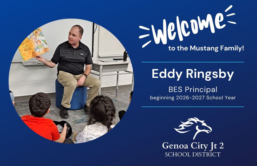 Welcome to the Mustang Family! Eddy Ringsby - BES Principal - beginning 2026-2027 School Year - Genoa City Jt. 2 School District