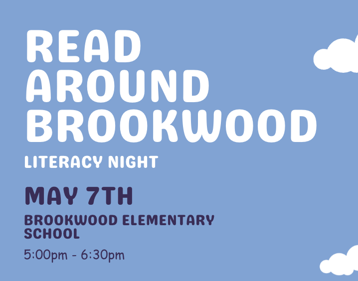Read Around Brookwood - Literacy Night on May 7th at Brookwood Elementary School from 5pm-6:30pm