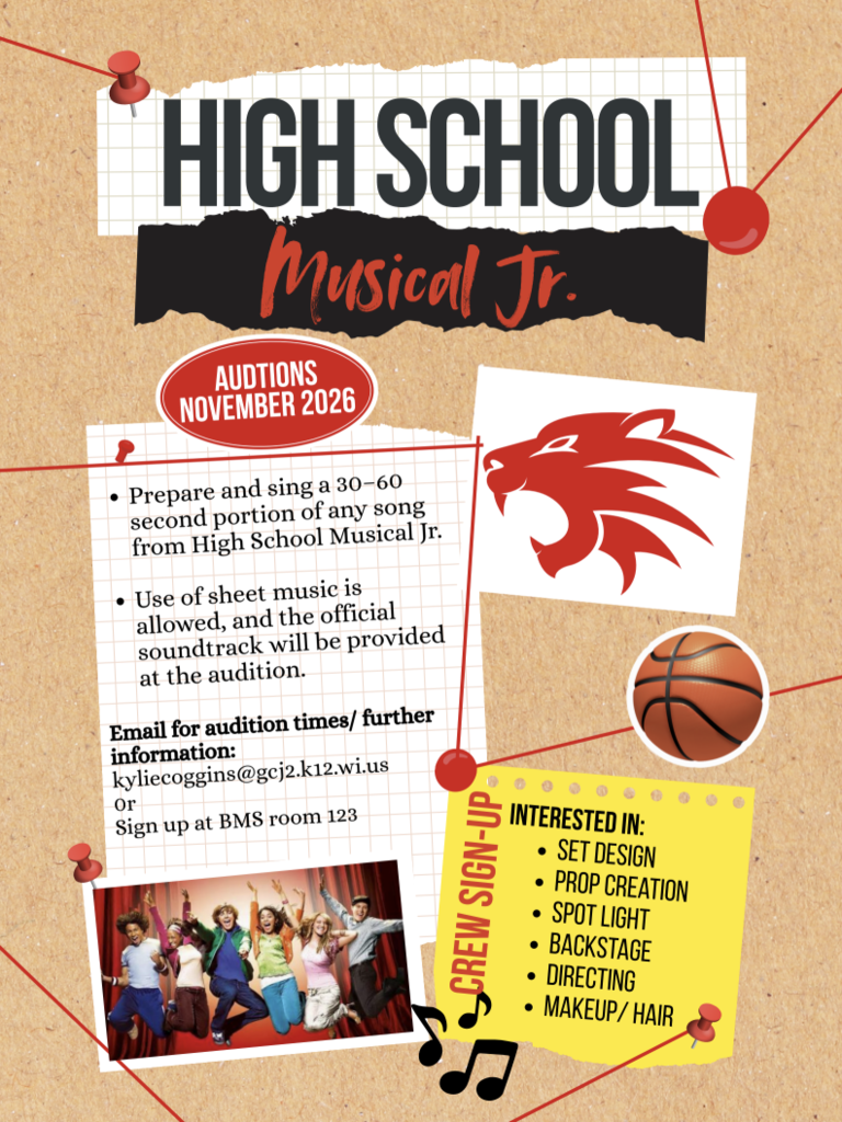 BMS High School Musical Jr. Auditions are for students who want a solo, lead, or speaking role. Students who wish to participate in the ensemble do not need to audition, but do need to contact Mrs. Coggins! Audition times are open and ready for sign-up in at Mrs. Coggins' room, 123! Or email: kylie.coggins@gcj2.k12.wi.us -Prepare and sing a 30-60 second portion of any song from High School Musical Jr. -Use of sheet music is allowed, and the official soundtrack will be provided at the audition Crew Sign-Up: -set design -prop creation -spotlight -backstage -directing -makeup/hair