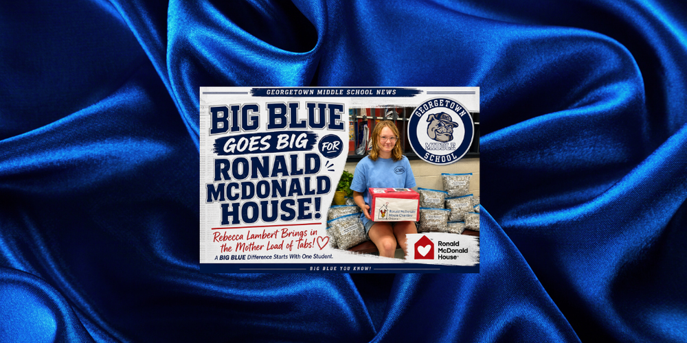 Rebecca Lambert Goes BIG for Ronald McDonald House Fundraiser Georgetown Middle School is showing once again that BIG BLUE knows how to make a difference! As Guidance Clerk Jane V. Smith prepared for the school’s Ronald McDonald House fundraiser, she began getting everything ready for students and staff to collect tabs to support the Ronald McDonald House and the families they serve. While Jane was preparing for the fundraiser, a student walking by expressed interest in participating. That student was Rebecca Lambert. Rebecca didn’t just participate—she went BIG! Since learning about the fundraiser, Rebecca has brought in an impressive amount of tabs, quickly becoming a standout contributor to the school’s collection effort. Her willingness to step up and support a great cause is a wonderful example of how one student can make a big impact. “Don’t be surprised,” because this is just how we do things at the BLUE! 💙 Rebecca’s efforts are helping BIG BLUE work toward its goal of collecting tabs for the Ronald McDonald House. The fundraiser is a great reminder that even something as small as a tab can become part of something much bigger when a school and community work together. Way to go, Rebecca! BIG BLUE is proud of you! Keep those tabs rolling in! 💙
