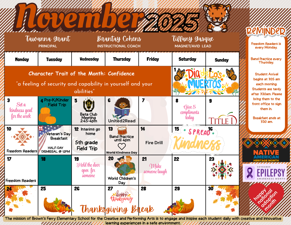 November 2025 Brown’s Ferry Elementary School calendar featuring events, themed days, and reminders. The character trait of the month is “Confidence.” Key dates include a Pre-K/Kindergarten field trip (Nov 4), Beta Club meeting (Nov 5), 5th grade field trip (Nov 12), Veteran’s Day half-day (Nov 11), World Kindness Day (Nov 13), Fire Drill (Nov 14), and Thanksgiving Break (Nov 24–28). Side reminders note weekly Freedom Readers, band practice on Thursdays, arrival procedures, and breakfast times. The design highlights Native American Heritage Month, Epilepsy Awareness Month, and National Adoption Month with festive fall graphics and a tiger mascot.