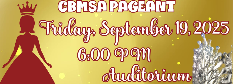 Hello Bear Family!. This is a gold and red flyer announcing our CBMSA Pageant. It will take place  on Friday, September 19, 2025. It will begin at 6pm in our school auditorium.