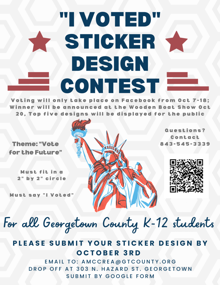 I voted Sticker design contest flyer. Open to all GCSD students . Must submit the design to amccrea@gtcounty.org by October 3rd. Can be dropped off at 303 North Hazard St in Georgetown, SC