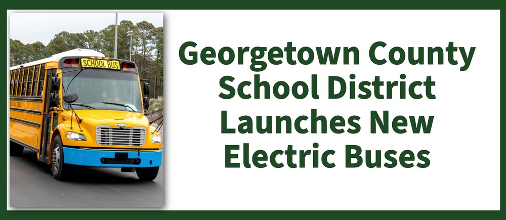 Georgetown County School District Launches New Electric Buses 
