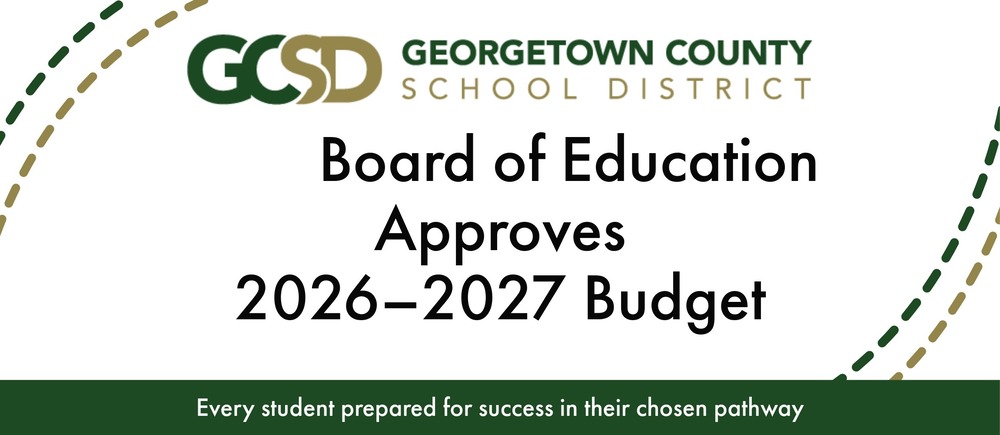 Georgetown County Board of Education Approves 2026–2027 Budget