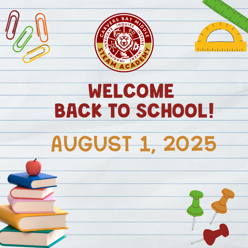 Welcome Back to School! Carvers Bay Middle STEAM Academy doors will open on Friday, August 1, 2025. • Students' arrival time will begin at 7:30 a.m. until 8:10 a.m. • Students will be dismissed from school at 3:30 p.m. 2025-2026 Bell Schedule Homeroom: 8:10 AM-8:33 AM 1st Block 8:38 AM - 9:33 AM 2nd Block 9:36 AM - 10:31 AM WIN Time: 10:34 AM-10:59 AM 3rd Block 11:03 AM - 12:33 PM Lunch Times 1st Lunch 11:03 AM - 11:38 AM 2nd Lunch 11:58 AM - 12:33 PM 4th Block 12:36 PM - 1:31 PM 5th Block 1:34 PM - 2:29 PM 6th Block 2:32 PM - 3:27 PM Dismissal 3:27 PM - 3:30 PM