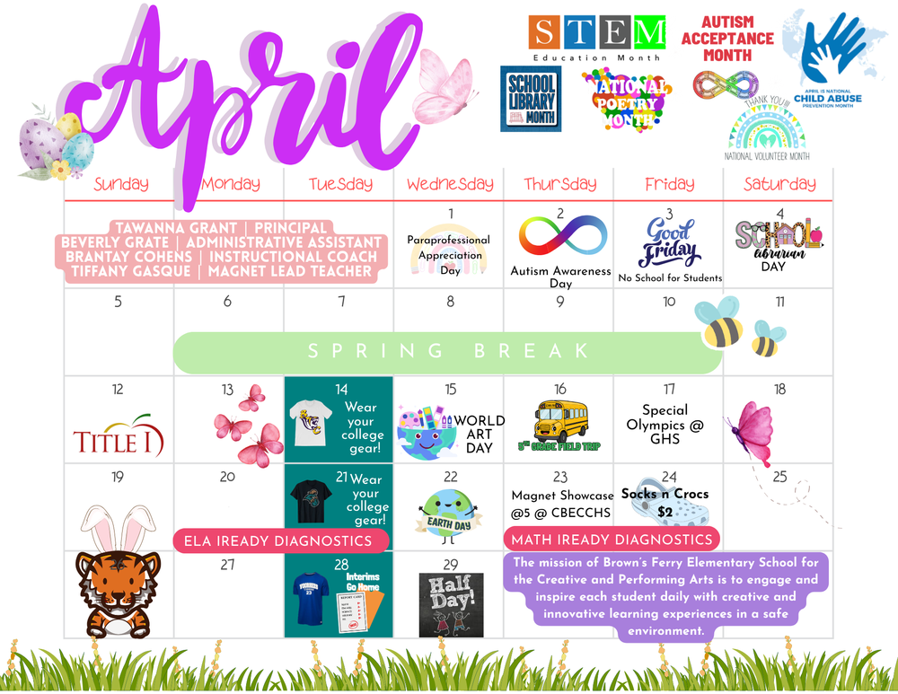 A colorful April calendar for Brown’s Ferry Elementary School for the Creative and Performing Arts. The calendar highlights important events such as Paraprofessional Appreciation Day, Autism Awareness Day, Good Friday (no school), School Librarian Day, Spring Break, TEAL Tuesday college gear days, World Art Day, a 5th grade field trip, Special Olympics, Earth Day, the Magnet Community Showcase, Socks in Crocs fundraiser, ELA and Math iReady diagnostics, interims, and a half day. The design includes spring-themed graphics like butterflies, grass, and a tiger mascot, along with logos representing national observances such as STEM Education Month and Autism Acceptance Month.
