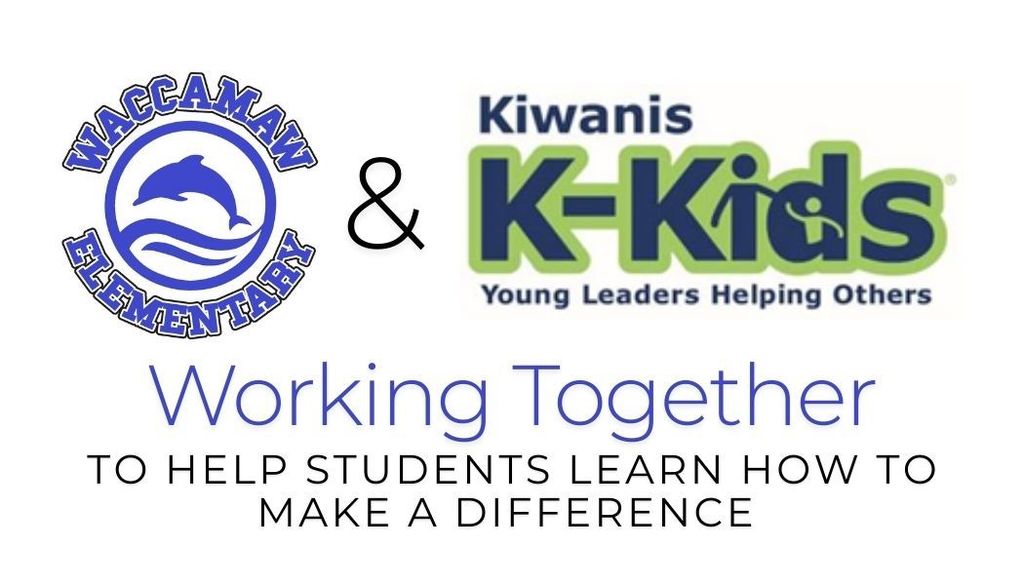 Waccamaw Elementary School & Kiwanis K-Kids working together to help students learn how to make a difference.
