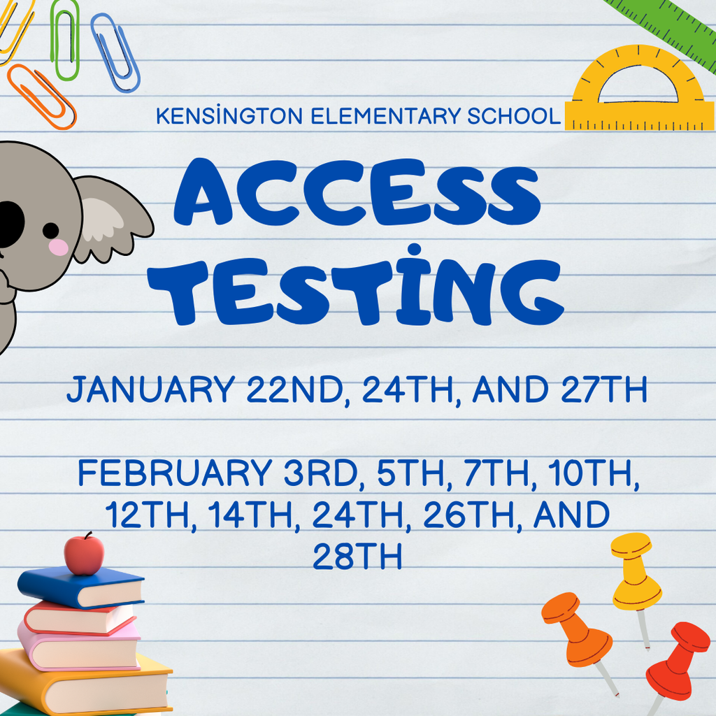 ACCESS Testing for ELL students will be January 22, 24, and 27th and February 3, 5, 7, 10, 12, 14, 24, 26, and 28th.