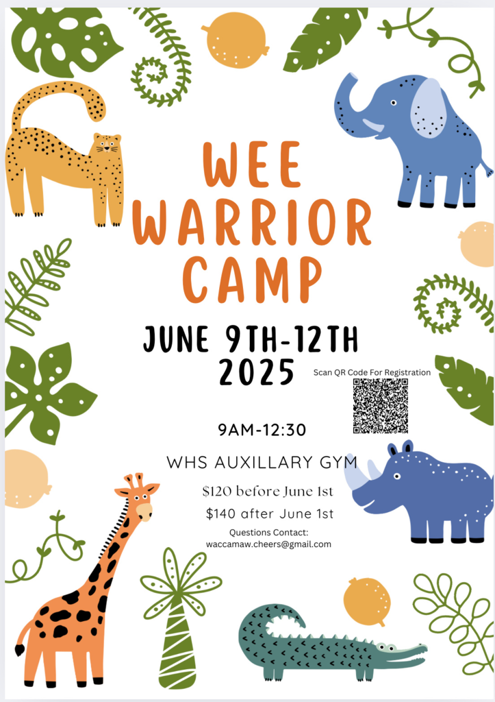 Wee Warrior Camp June 9th-12th 2025 9AM - 12:30PM located in WHS Auxilary Gym contact Waccamaw.cheer@gmail.com for more information
