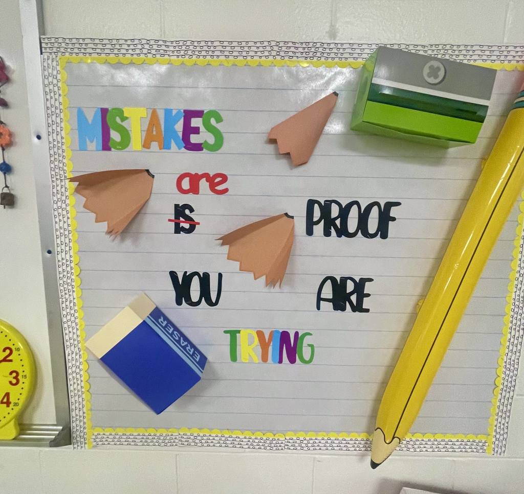 Bulletin Board that states Mistakes are Proof you are trying