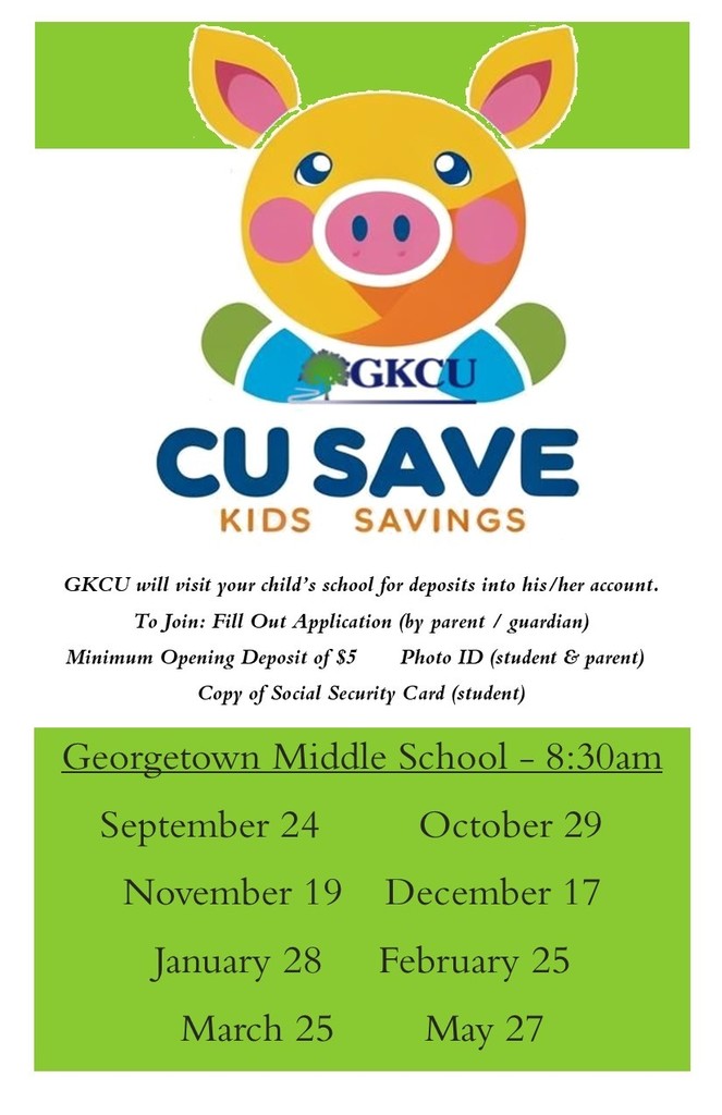 Georgetown Middle School families, GKCU will be at our school on Tuesday, September 24, and on the additional dates listed on the flyer. Pamphlets will be sent home with students, and savings account forms are available upon request. This is a wonderful opportunity to begin teaching your child the importance of financial literacy