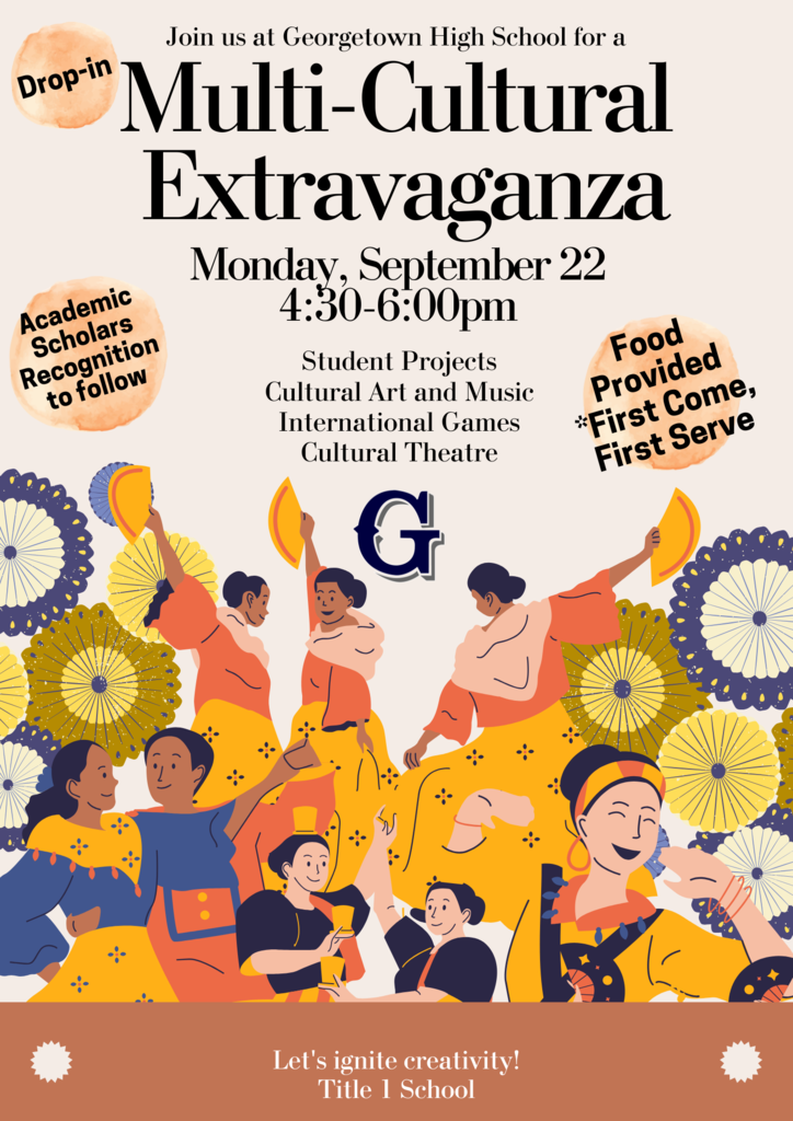 GHS Parents & Students: Come join us for the Multi-Cultural Extravaganza on Monday, September 22 from 4:30 - 6:00 pm in the Student Center. Drop in and see the Student Projects, Cultural Art & Music, International Games, and Cultural Theatre. 
