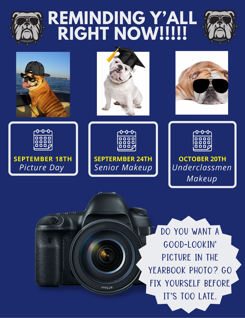 Underclassmen Pictures – Thursday, September 18 Senior/Graduating Juniors – Make-Up Pictures – Wednesday, September 24 Underclassmen Make-Up Pictures – Monday, October 20