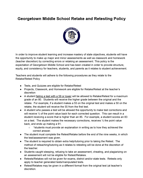 📚 GMS Retake & Retesting Policy  Georgetown Middle School offers students the chance to correct mistakes or retake certain tests, quizzes, and assignments to improve learning and grades. Students must follow specific guidelines, including deadlines and requesting retakes within 3 school days.  For full details, visit the Parent Information tab on the GMS website.