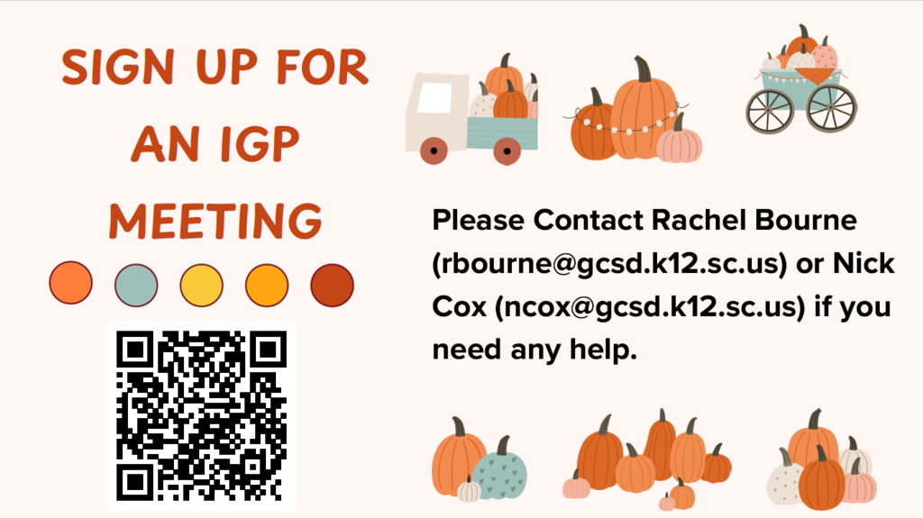 📢 A Note from the Guidance Department Hey 8th Graders 👋 It’s time to SIGN UP for your IGP Meeting This is an important step in planning your high school journey and future goals 🎯  If you need any help or have questions, please contact 📧 Mrs. Rachel Bourne at rbourne@gcsd.k12.sc.us  📧 Mr. Nick Cox at ncox@gcsd.k12.sc.us  Don’t wait, sign up today 💙🐾