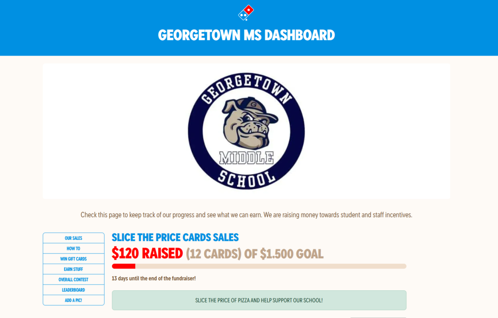 Dear Parents & Families!   Our fundraiser is officially off and running!   We have already raised $100 online towards our $1,500.00 goal!   Every student should register for the fundraiser https://register.dominos.cards/50109! Once you register you will get your own personal link to share with friends and family. You will also be able to pick your child’s prize and the prizes go all the way up to $600 cash!   If you choose not to register, you can still support your school by sharing our general online store, where friends and family can purchase a Buy One, Get One large pizza card for just $20! Here is the link: https://store.dominos.cards/50109 Also, once you register you will have two chances to earn a $50 Gift Card! The registered student with the most cards sold by 01/18 at 11:59 p.m. EST will win a $50 Gift Card (when our group sells at least 100 cards online). For questions, please call the hotline number: 866-252-6103   Thank you for participating and supporting our school! 