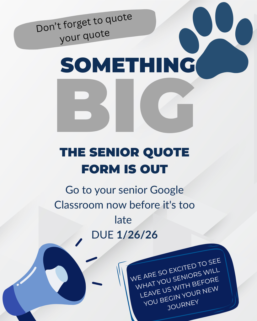 Class of 2026: Submit your senior quote for the yearbook through the Google form in your Senior Google Classroom. The form will close on January 26, 2026.