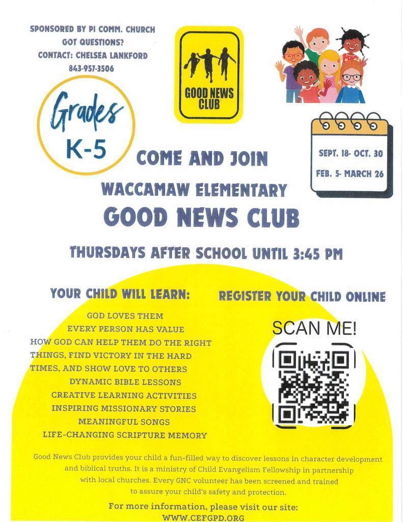 Good News Club at Waccamaw Elementary School, Thursdays after school until 3:45pm.