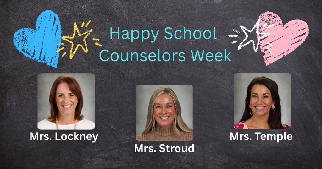 “Graphic celebrating School Counselors Week with a chalkboard-style background. The text reads ‘Happy School Counselors Week’ with colorful chalk hearts and stars. Below are three staff photos labeled Mrs. Lockney, Mrs. Stroud, and Mrs. Temple.”