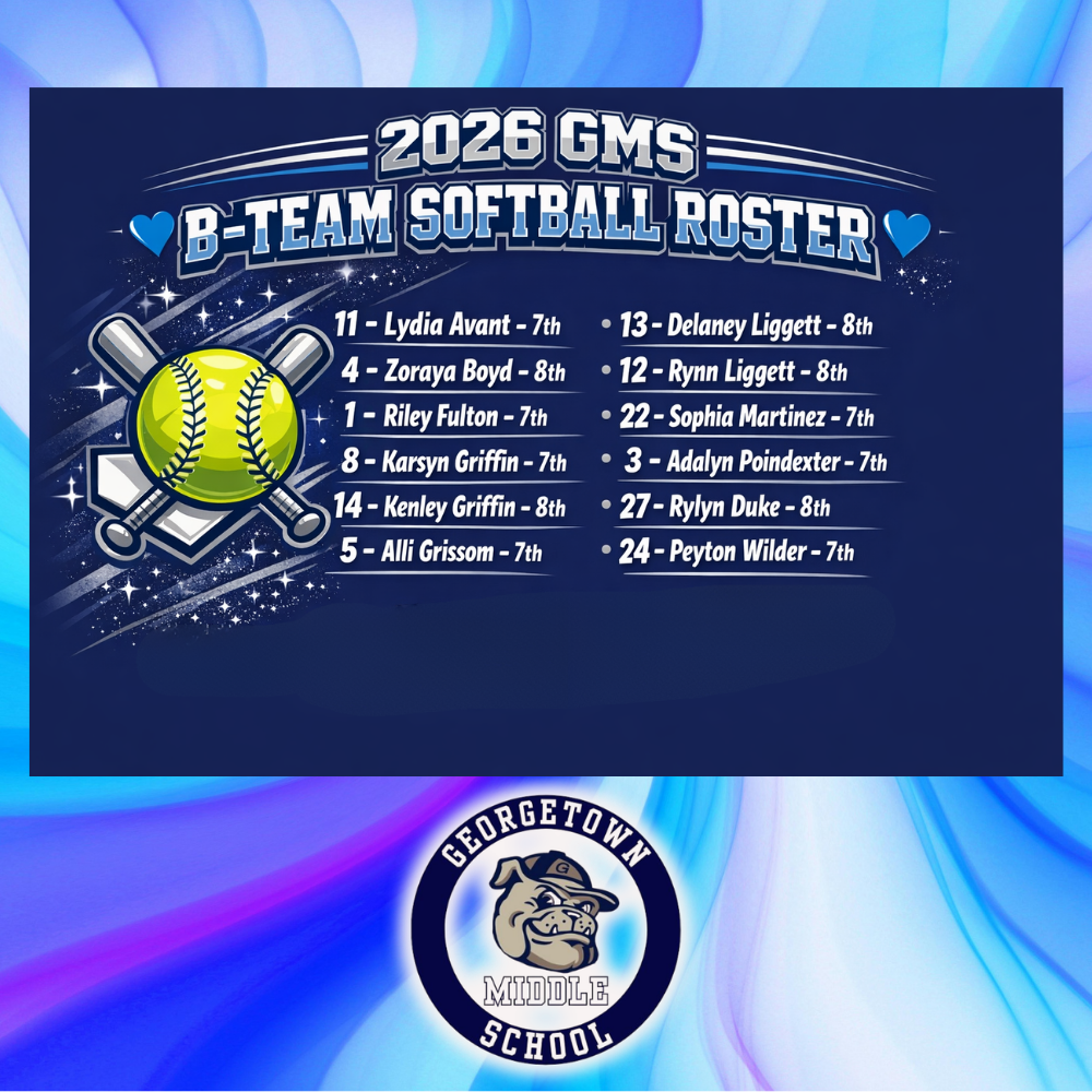 💙 2026 GMS B-Team Softball Roster 💙  11 – Lydia Avant – 7th 4 – Zoraya Boyd – 8th 1 – Riley Fulton – 7th 8 – Karsyn Griffin – 7th 14 – Kenley Griffin – 8th 5 – Alli Grissom – 7th 13 – Delaney Liggett – 8th 12 – Rynn Liggett – 8th 22 – Sophia Martinez – 7th 3 – Adalyn Poindexter – 7th 27 – Rylyn Duke – 8th 24 – Peyton Wilder – 7th